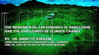 The Monumental Earthworks of Babeldaob and the Challenges of Climate Change 062023