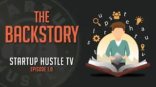 Startup Hustle TV, The Backstory