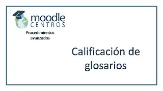 Moodle Centros:  calificar glosarios (2020)