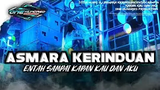 DJ ASMARA KERINDUAN VIRAL TIKTOK | STYLE TRAP PARTY MIDDLE CETUS | ONE HUNDRED PROJECT 