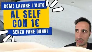 Come Lavare L'Auto Con 1€ in soli 15 Minuti - Lavaggio Ibrido by Solodettagli
