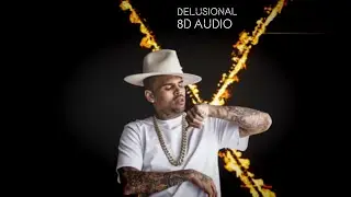 Chris Brown - Delusional | 8D Audio🎧 [Best Version] (11:11 Deluxe)