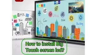 HOW TO INSTALL INTERACT TOUCH SCREEN LCD?