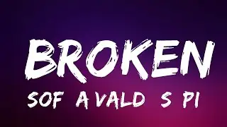 Sof&iacute;a Vald&eacute;s, Pink Sweat$ - Broken (Lyrics) | Lyrics  (Official)