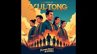 Battle of Yultong Filipino Heroes in Korea