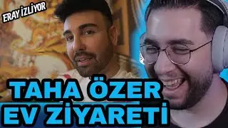 ERAY TESTO TAYLAN TAHA &Ouml;ZER EV ZİYARETİ İZLİYOR