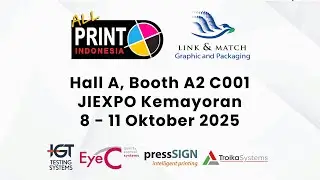 All Print Indonesia 2025 | 8&ndash;11 Oktober | Kunjungi Booth Link & Match Graphic