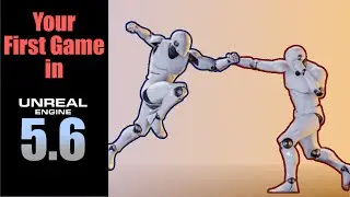 Unreal Engine 5.6 Создайте свою первую боевую игру