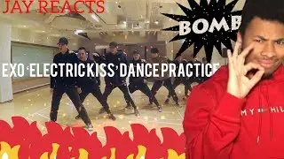 EXO &lsquo;Electric Kiss&rsquo; Dance Practice (REACTION)|Jaquay Smith