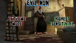 Evil Nun Door Escape In Extreme Mode With The Highest Sensitivity Challenge (full gameplay)