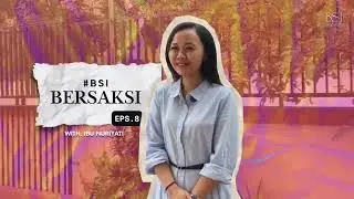 BSI Bersaksi Eps.8 | Andalkan Tuhan, Nikmati Prosesnya With Ibu Nuryati