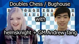 Парные шахматы (Bughouse) с гроссмейстером Эндрю Тангом