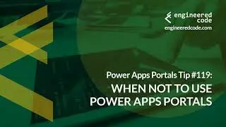 Power Apps Portals Tip #119 - When Not To Use Power Apps Portals - Engineered Code