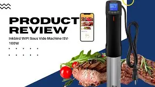 Inkbird ISV-100W Sous-Vide Machine Review | Master Precision Cooking for Less! | REVIEW KITCHENS