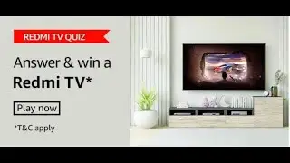 Amazon Redmi TV Quiz Answers: Play And Win Redmi TV (2 Prizes) | Quiz date 12th to 23rd March 21