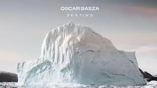 Oscar Basza - Skating  [Neoclassical Piano / Solo Piano Music]