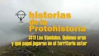 Episodio 11. Los Vándalos y su papel en el territorio de los astures