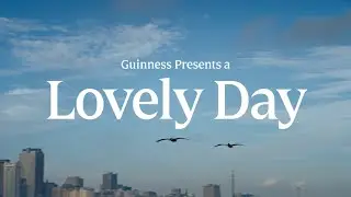 Guinness Presents: A Lovely Day