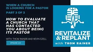 How to Evaluate a Church That Has Contacted You -  Part 3 of 3 When a Church Is Looking for a Pastor