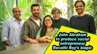 John Abraham to produce social entrepreneur Revathi Roy's biopic