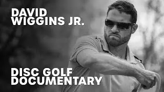 Disc Golf Documentary | David Wiggins Jr: Throw For Dough