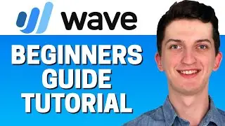 How To Use Wave | Wave For Beginners | Wave Accounting Software Tutorial (2023)