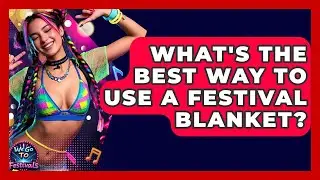 What's The Best Way To Use A Festival Blanket? - We Go To Festivals