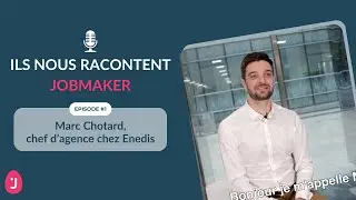 💬 Ils nous racontent Jobmaker | Marc Chotard, Enedis