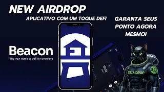 BEACON - NEW AIRDROP DEFI | APLICATIVO DEFI | GRANDE PROJETO!