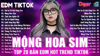 MỘNG HOA SIM REMIX ♫BXH Nhạc Trẻ Remix EDM Hot TikTok 2026 - Top 15 Bản EDM Hay Nhất 2026 Hot TikTok