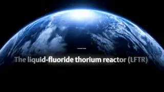 Liquid-Fluoride Thorium Reactor (LFTR) Technology
