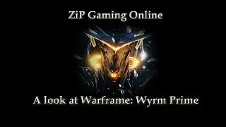 A Look at Warframe: Wyrm Prime