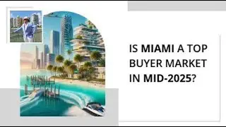 Is Miami a Top Buyer Market in Mid-2025?
