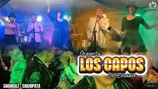 ORQUESTA LOS CAPOS DEL ECUADOR MIX MADRECITA (SAQUISIL&Iacute;-CACHIPATA) 2025