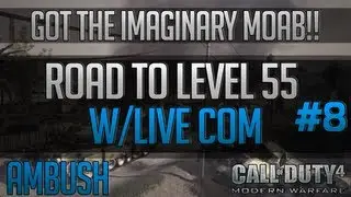 CoD4: *LIVE* Road to level 55: Got the imaginary MOAB!