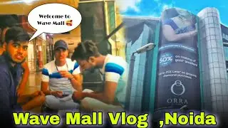 Wave Mall Full review Noida sector 18#noida #vlog#greaternoida #mallvlog  #vlogger #attamarket