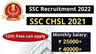 SSC Recruitment 2022 | CHSL 2021 notification | Vacancy,  Age, Post, Qualification, Syllabus Salary