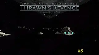 Star Wars Empire At War Expanded: Thrawn's Revenge - Thrawn's Campaign Part #8