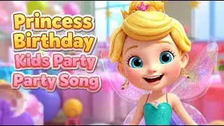 🎉✨ Princess Birthday Kids Party Song | Fairy Princess Rhymes 👑💖 #BirthdaySongs #PrincessSongs