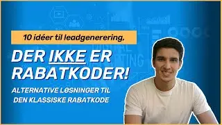 10 id&eacute;er til leadgenerering, der ikke er rabatkoder!