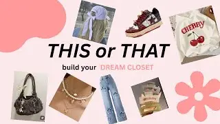 THIS OR THAT!! || Build Your DREAM WARDROBE!! 