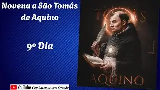 9º dia da Novena a São Tomás de Aquino