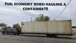 Fuel Economy Review When Hauling A High Cube Container!!