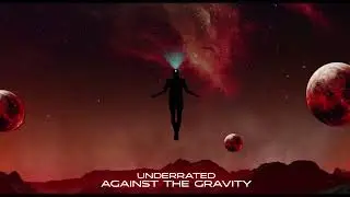 AGAINST THE GRAVITY - UNDERRATED (OFFICIAL LYRICS VIDEO)