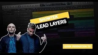 Quick Production Tip #15: Showtek Lead Layers