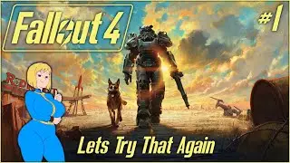 Fallout 4 - Let's Try That Again - Part 1