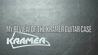My Review Of The Kramer Guitar Case
