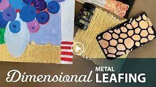 Dimensional Metal Leaf in Mixed Media&ndash;Tutorial Tidbits