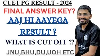 FINAL ANSWER KEY | CUET PG RESULT BIG UPDATE | #cuetpg2024 #cuet2024