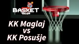 BASKET 4 KIDS | KK Maglaj  - KK Posu&scaron;je | Basket4Kids Mostar